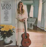 Liona Boyd / Isaac Albéniz • Agustín Barrios Mangoré • Fernando Sor • Erik Satie • Claude Debussy • - The First Lady Of The Guitar