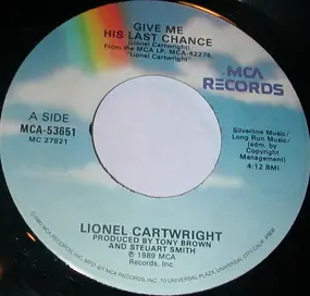 Lionel Cartwright - Give Me His Last Chance / Let The Hard Times Roll