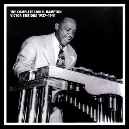 Lionel Hampton - The Complete Victor Sessions 1937-1941