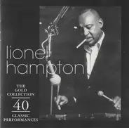 Lionel Hampton - The Gold Collection 40 Classic Performances