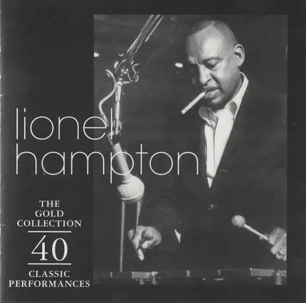 Lionel Hampton - The Gold Collection 40 Classic Performances