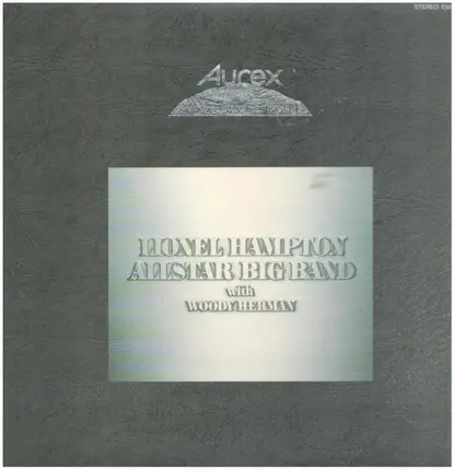 Lionel Hampton And His All-Star Alumni Big Band With Woody Herman - Aurex Jazz Festival '81