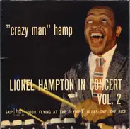 Lionel Hampton - "Crazy Man" Hamp - Lionel Hampton In Concert (Vol. 2)