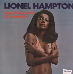 Lionel Hampton - Stop! I Don't Need No Sympathy!