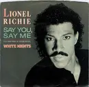 7inch Vinyl Single - Lionel Richie - Say You, Say Me / Can't Slow Down - Large-Center Hole
