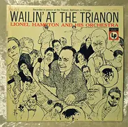 Lionel Hampton And His Orchestra - Wailin' at the Trianon