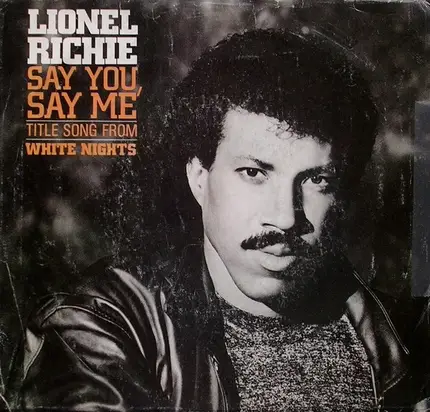 Lionel Richie - Say You, Say Me (Title Song From White Nights)