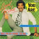7'' - Lionel Richie - You Are