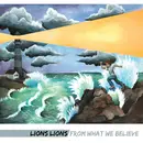 CD - Lions Lions - From What We Believe