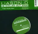 12'' - Liason-D - He Chilled Out 2000 (The Millenium Mixes)