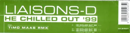 Liaisons D - He Chilled Out '99