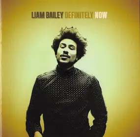 Liam Bailey - Definitely Now