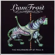 Liam Frost & The Slowdown Family - The Mourners Of St Paul's