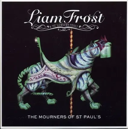 Liam Frost & The Slowdown Family - The Mourners Of St Paul's