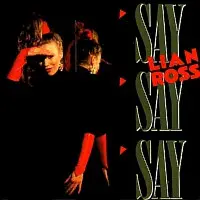 Lian Ross - Say Say Say