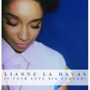 Lianne La Havas - Is Your Love Big Enough?