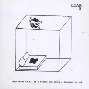 LIARS - They Threw Us In A Trench...