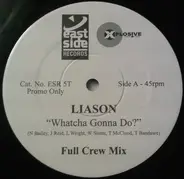 Liason - Whatcha Gonna Do (Full Crew Mix)