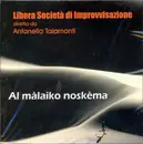 CD - Libera Società Di Improvvisazione - Al Màlaiko Noskèma