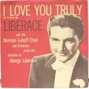 7inch Vinyl Single - Liberace - I Love You Truly/Oh Promise Me