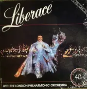Liberace Live With The London Philharmonic Orchestra - 40th Anniversary