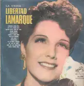 Libertad Lamarque - La Unica