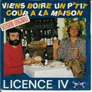 7inch Vinyl Single - Licence IV - Viens Boire Un P'tit Coup À La Maison