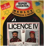 Licence IV - Super Cocktail Medley Chansons A Boire