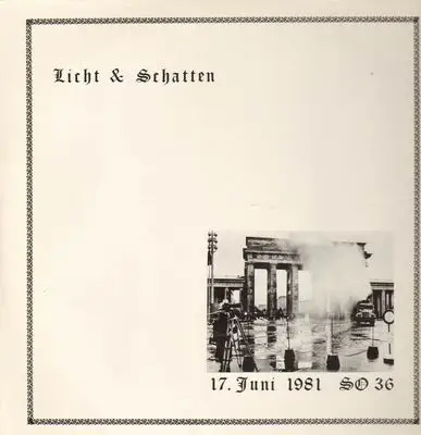 Licht & Schatten (w RUBBERBEATS, TANK OF DANZIG a.o.) - Licht & Schatten - 17. Juni 81, SO36