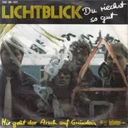 7inch Vinyl Single - Lichtblick - Du Riechst So Gut / Mir Geht Der Arsch Auf Grundeis