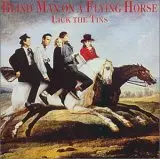 LICK THE TINS - BLIND MAN ON A FLYING HOR