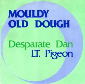 lieutenant pigeon - Mouldy Old Dough / Desperate Dan