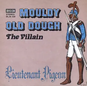 lieutenant pigeon - Mouldy Old Dough / The Villain