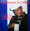 LP - Lieutenant Stitchie - Great Ambition