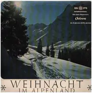 Lieder und Weisen - Weihnacht im Alpenland