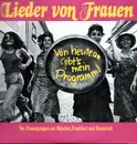 LP - Lieder Von Frauen - Von heute an gibt's mein Programm! (Von Frauengruppen aus München, Frankfurt und Darmstadt)