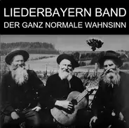 Liederbayern Band - Der Ganz Normale Wahnsinn