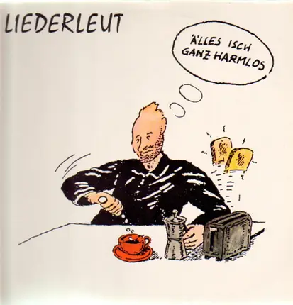 Liederleut - Älles isch ganz Harmlos