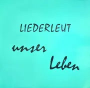 LP - Liederleut - Unser Leben