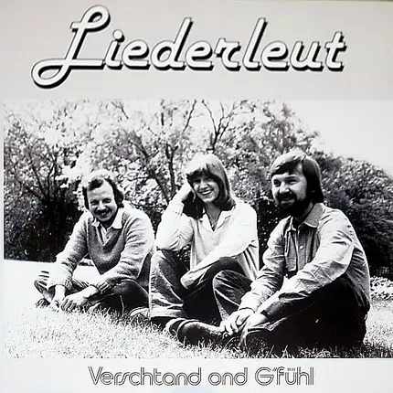 Liederleut - Verschtand Ond G'fühl