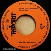 7inch Vinyl Single - Liener Márta És A Mini Klikk - Mi-Mi Történt Velem? / Beszélő Hajasbaba