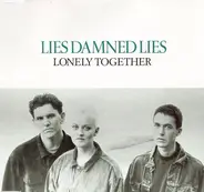 Lies Damned Lies - Lonely Together