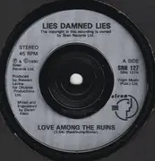 7inch Vinyl Single - Lies Damned Lies - Love Among The Ruins