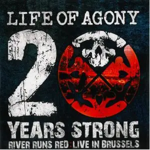 Life Of Agony - 20 Years Strong-River Runs Red Live