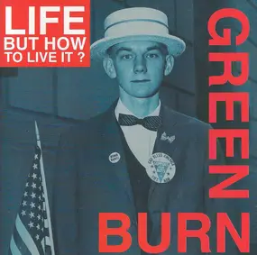 Life But How To Live It - Burn/Green