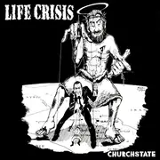 7inch Vinyl Single - Life Crisis - Churchstate - EP