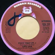 Life U.S.A. - Foxy Trot PT. I & II