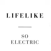 12'' - Lifelike - So Electric