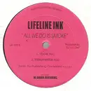LP - Lifeline Ink / M-Dubb Family - All We Do Is Smoke / You're With M-Dubb - Promo