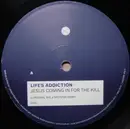 12'' - Life's Addiction - Jesus Coming In For The Kill